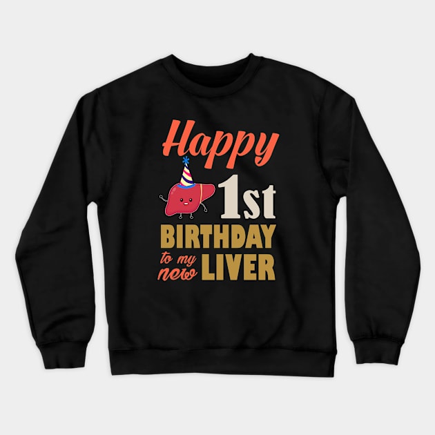 1st Liver Transplant Anniversary Crewneck Sweatshirt by RW